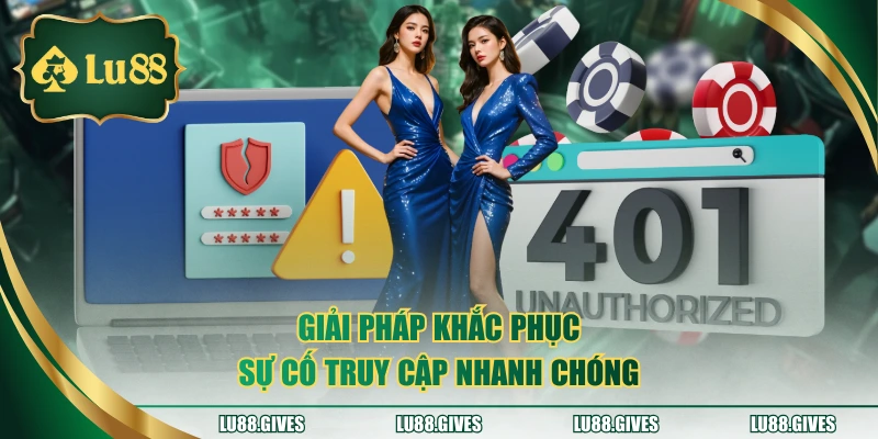 Giải pháp khắc phục sự cố truy cập nhanh chóng